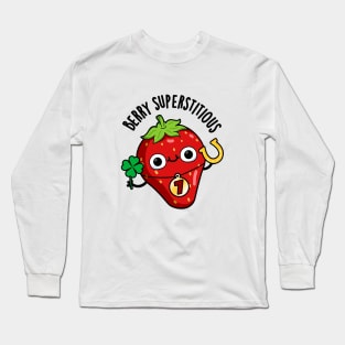 Berry Superstitious Cute Fruit Pun Long Sleeve T-Shirt